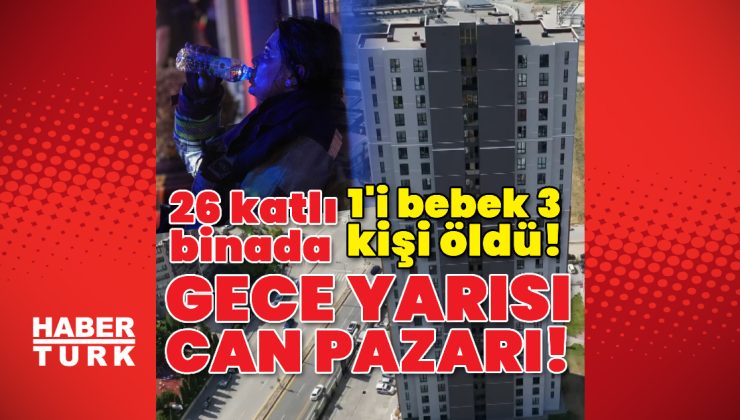 Ankara’da 26 katlı binada yangın: 1’i bebek 3 kişi öldü | Son dakika haberleri